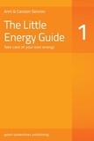  Anni Sennov et  Carsten Sennov - The Little Energy Guide 1: Take Care of Your Own Energy.