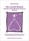  Anni Sennov - The Crystal Human and the Crystallization Process Part II: About the Body Crystallization Phase and Children/Adolescents of the New Time.