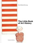 Michael hornun Peter - The Little Book of Art History /anglais.