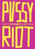 Maria Alyokhina - Velvet Terrorism - Pussy Riot's Russia.