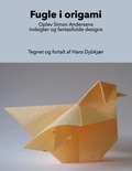 Hans Dybkjær - Fugle i origami - Oplev Simon Andersens indsigter og fantasifulde designs.