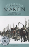 George R. R. Martin - Le cronache del Ghiaccio e del Fuoco - Il regno dei lupi.