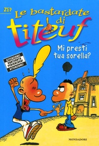  Zep - Titeuf Tome 3 : Mi presti tua sorella ?.