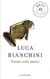 Luca Bianchini - Siamo solo amici.