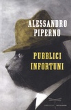 Alessandro Piperno - Pubblici infortuni.