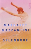 Margaret Mazzantini - Splendore.