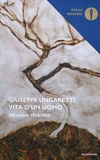 Giuseppe Ungaretti - Vita d'un uomo - 106 poesie 1914-1960.