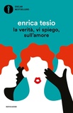 Enrica Tesio - La verita, vi spiego, sull'amore.