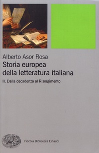 Alberto Asor Rosa - Storia europea della letteratura italiana - Volume 2, Dalla decadenza al Risorgimento.