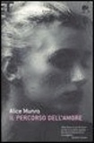 Alice Munro - Il percorso dell'amore.