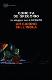 Concita De Gregorio - Un giorno sull'isola - In viaggio con Lorenzo.