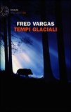 Fred Vargas - Tempi glaciali.