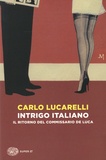 Carlo Lucarelli - Intrigo italiano - Il ritorno del commissario De Luca.