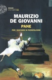 Maurizio de GIOVANNI - Pane - Per i Bastardi di Pizzofalcone.
