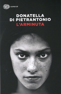 Donatella Di Pietrantonio - L'arminuta.