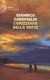 Gianrico Carofiglio - L'orizzonte della notte.