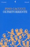 Pino Cacucci - Oltretorrente.