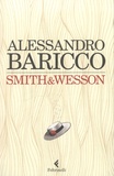 Alessandro Baricco - Smith & Wesson.