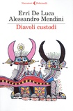 Erri De Lucca et Alessandro Mendini - Diavoli Custodi.