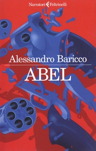 Alessandro Baricco - Abel.