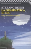 Stefano Benni - La Grammatica Di Dio. - Storie Di Solitudine E Allegria.