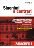 Giuseppe Pittàno - Sinonimi e contrari minore - Dizionario fraseologico delle parole equivalenti analoche e contrarie. Con sfumature di significato.