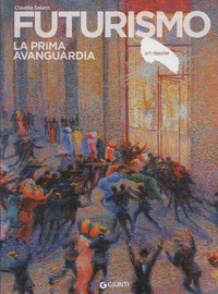 Claudia Salaris - Art e dossier N° 252, février 2009 : Futurismo - La prima avanguardia.