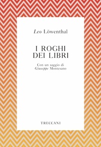 Leo Löwenthal et Giuseppe Montesano - I roghi dei libri.