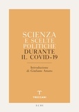 Giuliano Amato et  Aa.vv. - Scienza e scelte politiche durante il Covid-19.