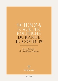 Giuliano Amato et  Aa.vv. - Scienza e scelte politiche durante il Covid-19.