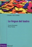 Claudio Giovanardi et Pietro Trifone - La lingua del teatro.