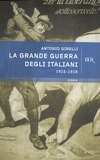 Antonio Gibelli - La grande guerra degli Italiani 1915-1918.