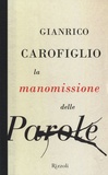 Gianrico Carofiglio - La manomissione delle parole.