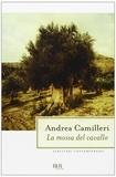 Andrea Camilleri - La mossa del cavallo.