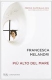 Francesca Melandri - Piu alto del mare.