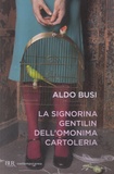 Aldo Busi - La signorina Gentilin dell'omonima cartoleria.