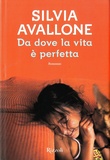 Silvia Avallone - Da dove la vita è perfetta.