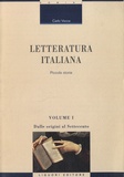 Carlo Vecce - Letteratura Italiana : Piccola Storia - Volume 1 : Dalle origini al settecento.