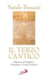 Natale Benazzi - Il terzo cantico. Riflessioni sul Magnificat, il Benedictus e il canto di Simeone.