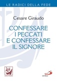 Cesare Giraudo - Confessare i peccati e confessare il Signore.