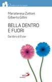 Gilberto Gillini et Mariateresa Zattoni - Bella dentro e fuori. Dal libro di Ester.