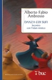Alberto Fabio Ambrosio - Danza coi sufi. Incontro con l'Islam mistico.