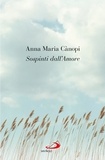 Anna Maria Cànopi - Sospinti dall'amore.