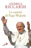 Andrea Riccardi - La santità di Papa Wojtyla.
