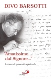 Divo Barsotti - «Amatissimo dal Signore...» Lettere di paternità spirituale.