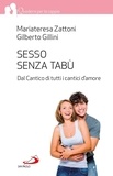 Gilberto Gillini et Mariateresa Zattoni - Sesso senza tabù. Dal Cantico di tutti i cantici d'amore.