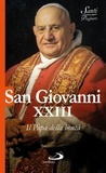 Natale Benazzi et  Aa.vv. - San Giovanni XXIII. Il Papa della bontà.