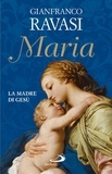 Gianfranco Ravasi - Maria. La madre di Gesù.