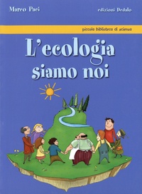 Marco Paci - L'ecologia siamo noi.