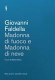 Giovanni Faldella et Matteo Moca - Madonna di fuoco e Madonna di neve.
